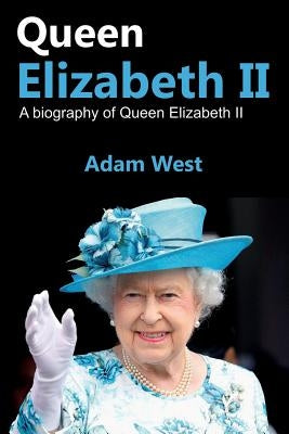 Queen Elizabeth II: A Biography of Queen Elizabeth II Paperback Ingram Publishing