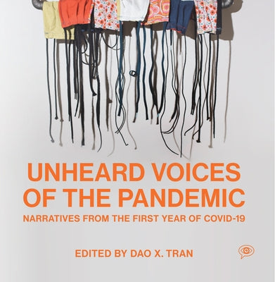 Unheard Voices of the Pandemic: Narratives from the First Year of Covid-19 Paperback Haymarket Books