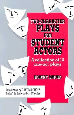 Two-Character Plays for Student Actors: A Collection of 15 One-Act Plays Paperback Merw