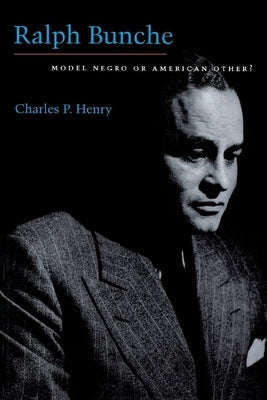 Ralph Bunche: Model Negro or American Other? Paperback New York University Press