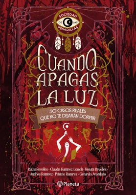 Cuando Apagas La Luz: 30 Casos Reales Que No Te Dejarán Dormir / When You Turn Off the Light: 30 Real Life Cases That Won't Let You Sleep by La Sociedad de Las Pesadillas