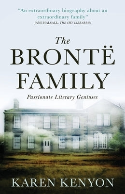 The Brontë Family: Passionate Literary Geniuses Paperback Lume Books
