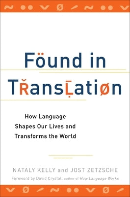 Found in Translation: How Language Shapes Our Lives and Transforms the World Paperback Penguin Publishing Group
