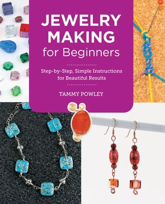 Jewelry Making for Beginners: Step-By-Step, Simple Instructions for Beautiful Results Paperback New Shoe Press