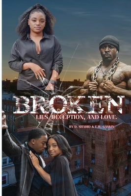 Broken: Lie's Deception & Love by Shahid, D.