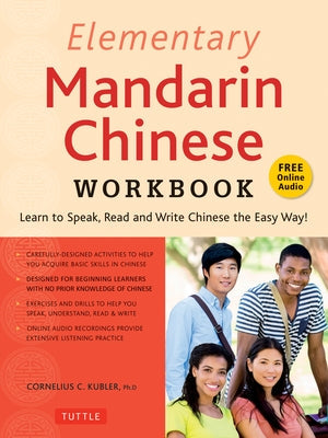 Elementary Mandarin Chinese Workbook: Learn to Speak, Read and Write Chinese the Easy Way! (Companion Audio) Tuttle Publishing