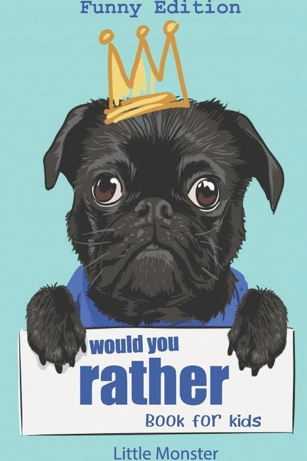 Would you rather?: Would you rather game book: FUNNY Edition - A Fun Family Activity Book for Boys and Girls Ages 6, 7, 8, 9, 10, 11, and Paperback Independently Published