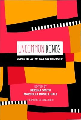 UnCommon Bonds: Women Reflect on Race and Friendship Paperback Peter Lang Inc., International Academic Publi
