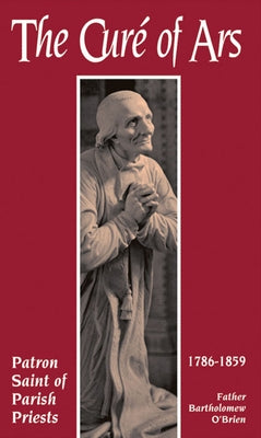 The Cure of Ars: Patron Saint of Parish Priests Paperback Tan Books