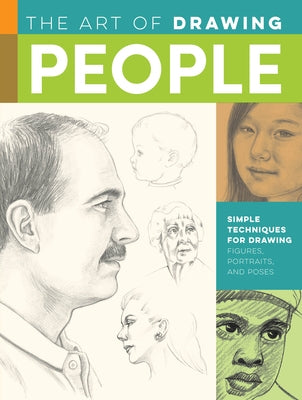 The Art of Drawing People: Simple Techniques for Drawing Figures, Portraits, and Poses Paperback Walter Foster Publishing