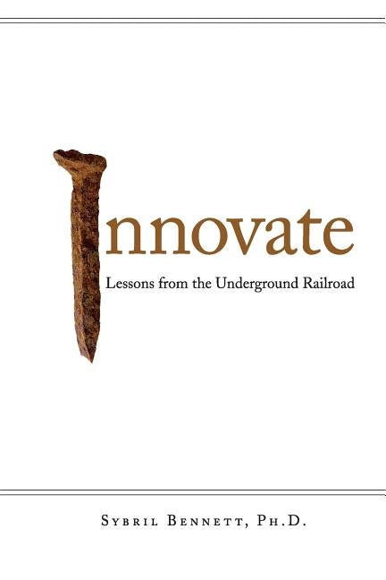 Innovate: Lesson from the Underground Railroad Paperback Buttons Brown Productions