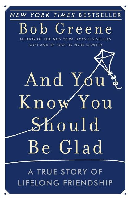 And You Know You Should Be Glad: A True Story of Lifelong Friendship Paperback William Morrow & Company