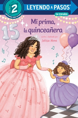 Mi Prima, La Quinceañera (My Cousin, the Quinceañera Spanish Edition) by Mora, Julissa
