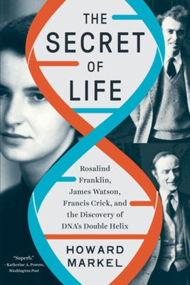 The Secret of Life: Rosalind Franklin, James Watson, Francis Crick, and the Discovery of Dna's Double Helix Paperback W. W. Norton & Company