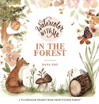 Watercolor with Me in the Forest Paperback Page Street Publishing