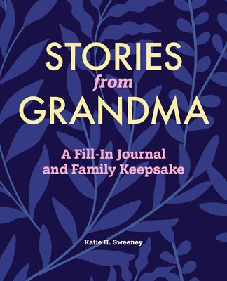Stories from Grandma: A Fill-In Journal and Family Keepsake Paperback Rockridge Press