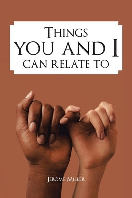 Things You and I Can Relate To Paperback Xlibris Us