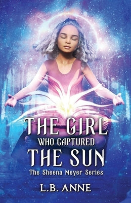 The Girl Who Captured the Sun Paperback Independently Published