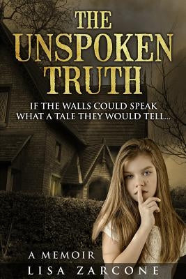 The Unspoken Truth: A Memoir Paperback Lisa Zarcone