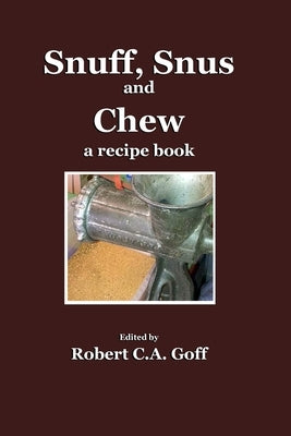 Snuff, Snus and Chew: a recipe book Paperback Dreamsplice