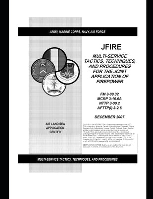 FM 3-09.32 Multi-Service Tactics, Techniques, and Procedures for the Joint Application of Firepower Paperback Independently Published
