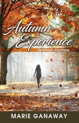 Autumn Experience: Spiritual Journey Paperback Rosedog Books