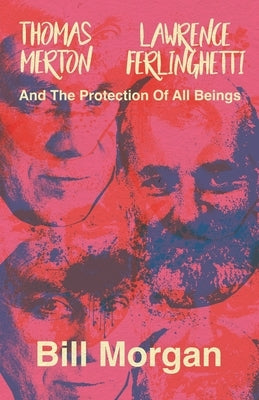 Thomas Merton, Lawrence Ferlinghetti, and the Protection of All Beings Paperback Beatdom Books