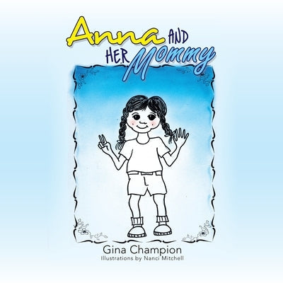 Anna and Her Mommy Paperback Xlibris Us