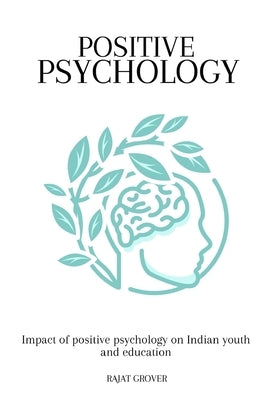 Impact of positive psychology on Indian youth and education Paperback Swastikam