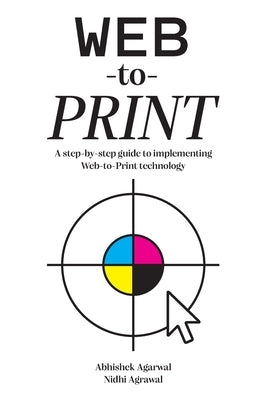 Web-to-Print: A step-by-step guide to implementing Web-to-Print technology Paperback MC2 Books