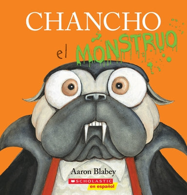 Chancho El Monstruo (Pig the Monster) by Blabey, Aaron