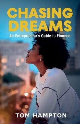 Chasing Dreams: An Entrepreneur's Guide to Finance Paperback Something or Other Publishing LLC