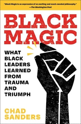 Black Magic: What Black Leaders Learned from Trauma and Triumph Paperback Simon & Schuster