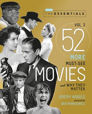 The Essentials Vol. 2: 52 More Must-See Movies and Why They Matter Running Press Adult