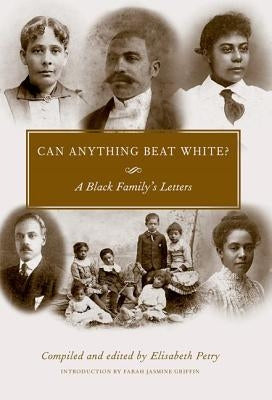 Can Anything Beat White?: A Black Family's Letters Paperback University Press of Mississippi
