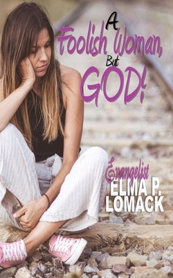 A Foolish Woman: But God Paperback Kingdom Builders Publications