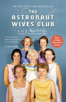 The Astronaut Wives Club: A True Story Paperback Grand Central Publishing