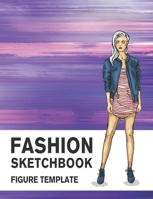 Fashion Sketchbook Figure Template: 430 Large Female Figure Template for Easily Sketching Your Fashion Design Styles and Building Your Portfolio Paperback Independently Published