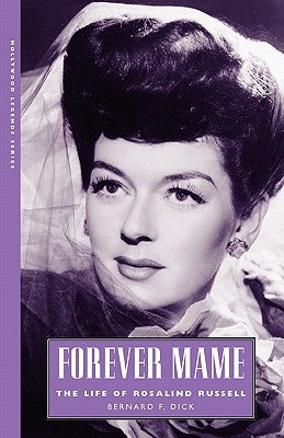 Forever Mame: The Life of Rosalind Russell Paperback University Press of Mississippi