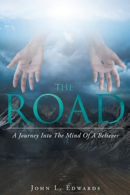The Road: A Journey Into The Mind Of A Believer Paperback Christian Faith