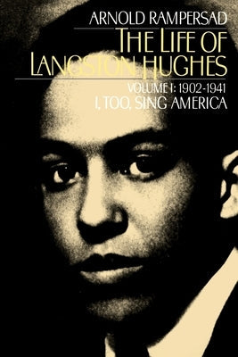 The Life of Langston Hughes: Volume I: 1902-1941, I, Too, Sing America Paperback Oxford University Press, USA