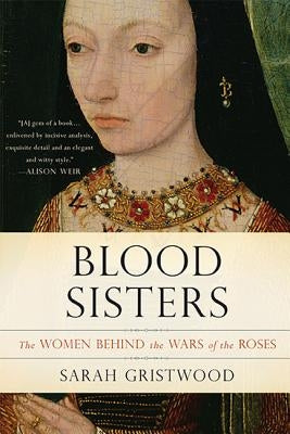 Blood Sisters: The Women Behind the Wars of the Roses Paperback Basic Books
