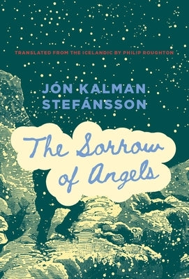 The Sorrow of Angels by Stefánsson, Jón Kalman