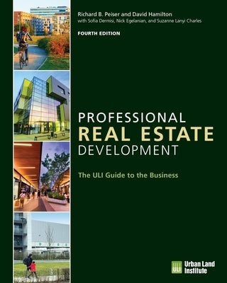 Professional Real Estate Development: The Uli Guide to the Business Paperback Urban Land Institute