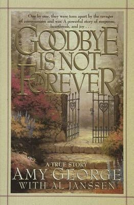 Goodbye Is Not Forever Paperback Harvest House Publishers