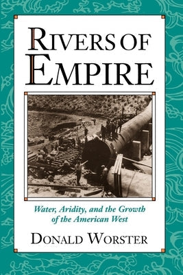 Rivers of Empire: Water, Aridity, and the Growth of the American West Paperback Oxford University Press, USA