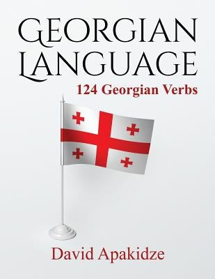Georgian Language: 124 Georgian Verbs Paperback Createspace Independent Publishing Platform