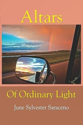 Altars Of Ordinary Light Paperback Plain View Press, LLC
