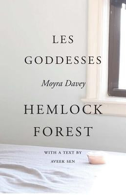 Moyra Davey: Les Goddesses/Hemlock Forest Paperback Dancing Foxes Press