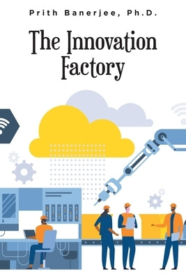 The Innovation Factory Paperback Fulton Books
